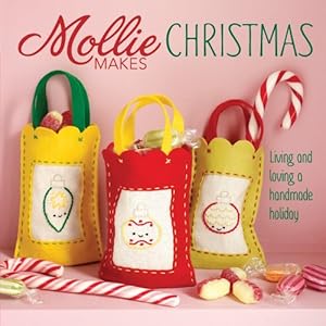 Mollie Makes Christmas: Living and Loving a Handmade Holiday