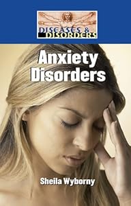 Anxiety Disorders (Diseases & Disorders)