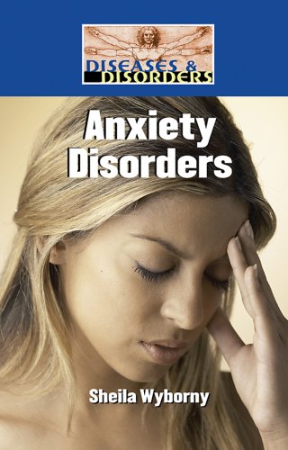 Anxiety Disorders (Diseases & Disorders) by Sheila Wyborny