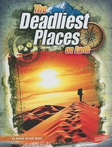 The Deadliest Places on Earth (Blazers: the World's Deadliest) (Blazers: World's Deadliest)
