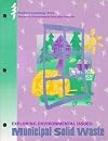 Exploring Environmental Issues: Municipal Solid Waste (Project Learning Tree Secondary Environmental Education Program)