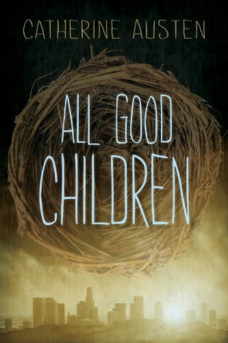 All Good Children by Catherine Austen