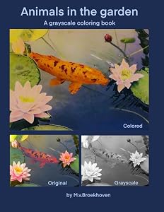 Animals in the garden: A grayscale coloring book by Meriam Van Broekhoven