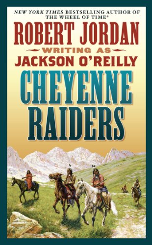 Cheyenne Raiders by Robert Jordan