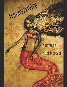 Tracey/Elvira: The Uncut Version by Noel Merczel