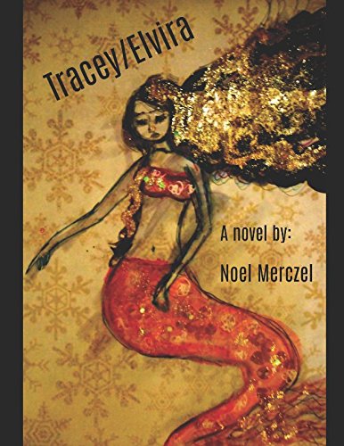 Tracey/Elvira: The Uncut Version by Noel Merczel