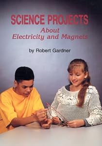 Science Projects about Electricity and Magnets (Science Projects (Enslow))