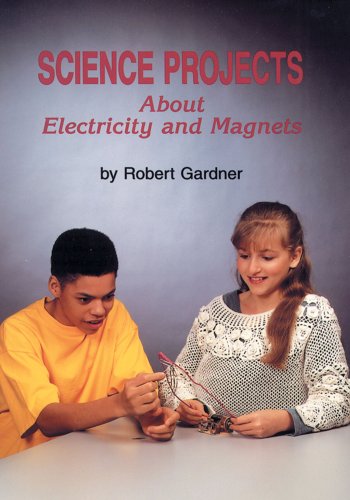 Science Projects about Electricity and Magnets (Science Projects (Enslow)) by Robert Gardner