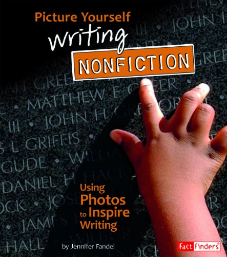 Picture Yourself Writing Nonfiction: Using Photos to Inspire Writing by Jennifer Fandel