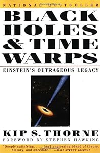 Black Holes and Time Warps: Einstein's Outrageous Legacy by Kip S. Thorne