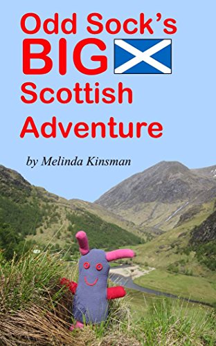 Odd Sock's BIG Scottish Adventure: (A Fun Early Chapter Book for Kids Aged 5-8, with Interesting Facts about Maps, Morse Code and Mountains) (Odd Sock Adventures 1)