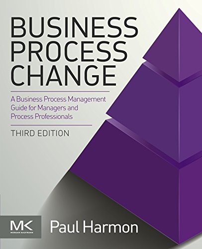 Business Process Change: A Business Process Management Guide for Managers and Process Professionals by Paul Harmon