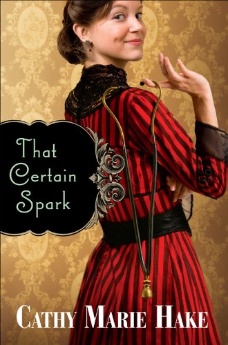 That Certain Spark (Only In Gooding Book #4) by Cathy Marie Hake