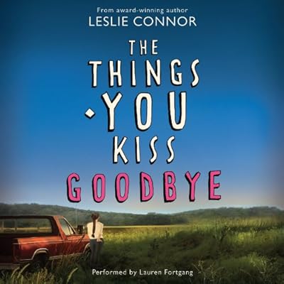 The Things You Kiss Goodbye