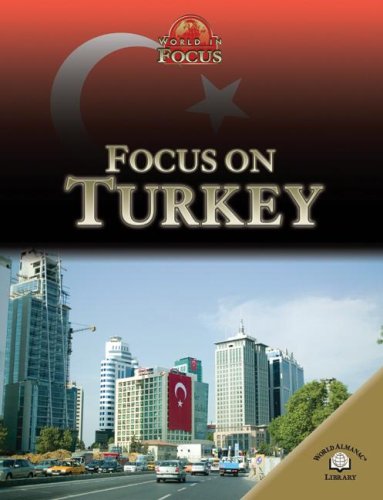Focus on Turkey (World in Focus) by Anita Ganeri