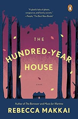 The Hundred-Year House: A Novel