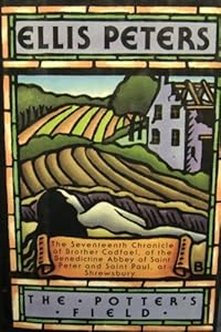 The Potters Field: The Seventeenth Chronicle of Brother Cadfael