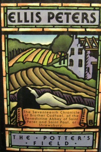 The Potters Field: The Seventeenth Chronicle of Brother Cadfael by Ellis Peters