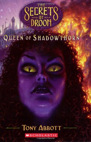 Queen of Shadowthorn (Secrets of Droon, No. 31) by Tony Abbott
