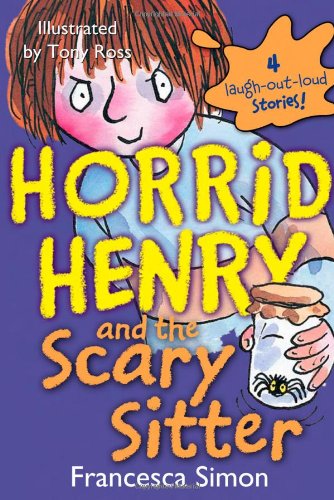 Horrid Henry and the Scary Sitter by Francesca Simon