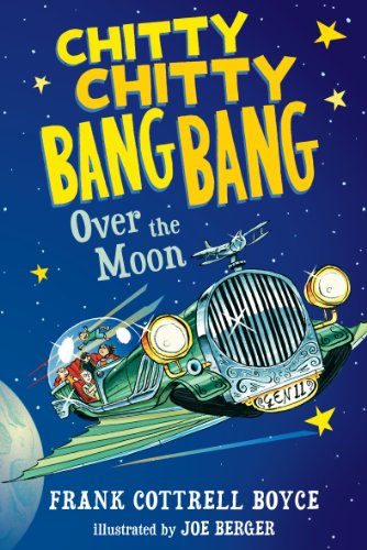 Chitty Chitty Bang Bang Over the Moon by Frank Cottrell Boyce