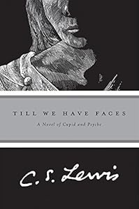 Till We Have Faces: A Myth Retold