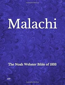 Malachi: The Noah Webster Bible of 1833