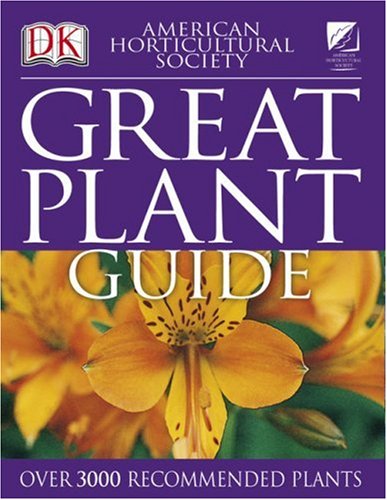American Horticultural Society Great Plant Guide by DK Publishing