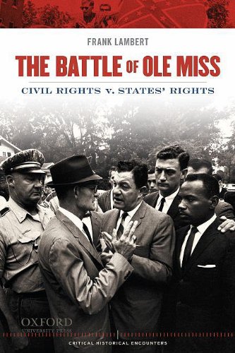The Battle of Ole Miss: Civil Rights v. States' Rights (Critical Historical Encounters) by Frank Lambert