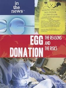 EGG Donation: The Reasons and the Risks (In the News)