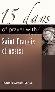 15 Days of Prayer with Saint Francis of Assisi (15 Days of Prayer Series) by Thaddée Matura O.F.M.