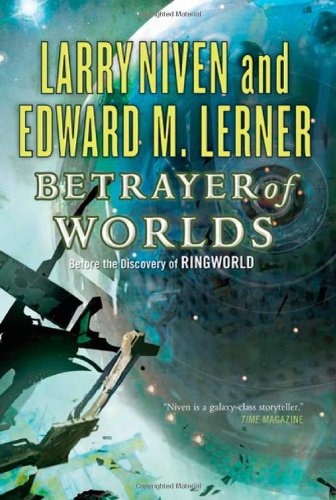 Betrayer of Worlds by Larry Niven
