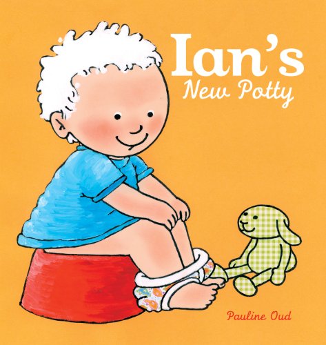 Ian's New Potty by Pauline Oud