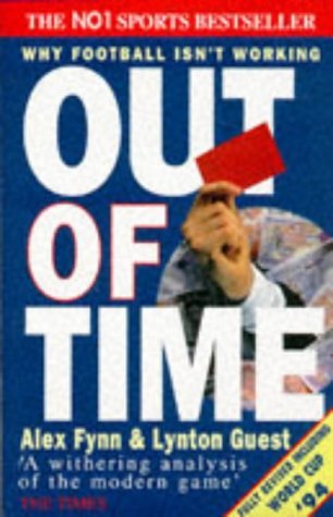 Out of Time: Why Football Isn't Working by Alex Fynn