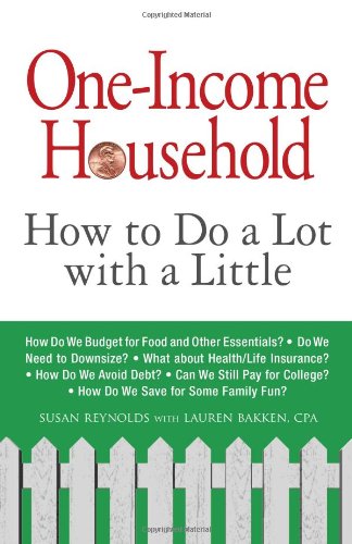One-Income Household: How to Do a Lot with a Little by Susan Reynolds