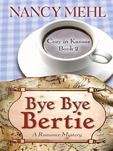 Bye Bye Bertie: A Romance Mystery