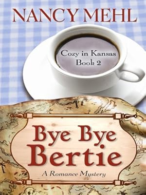 Bye Bye Bertie: A Romance Mystery