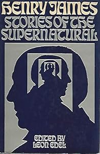 Stories of the Supernatural by Henry; Edel Leon (Editor) James