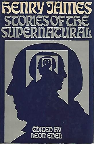Stories of the Supernatural by Henry; Edel Leon (Editor) James