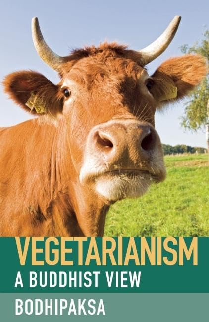 Vegetarianism: A Buddhist View by Bodhipaksa