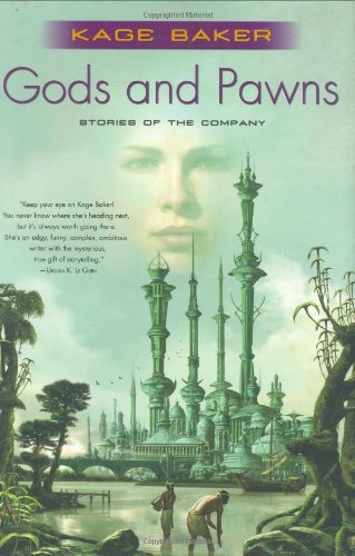 Gods and Pawns (Company) by Kage Baker