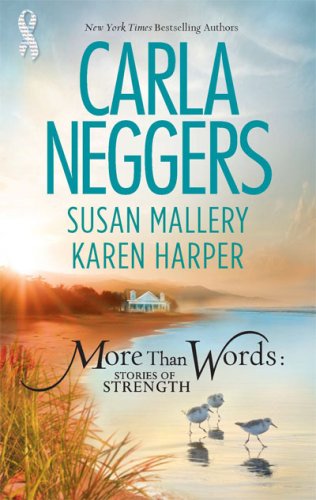More Than Words: Stories Of Strength: Close Call Built To Last Find The Way by Carla Neggers