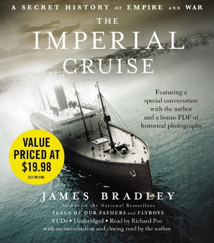 The Imperial Cruise: A Secret History of Empire and War by James Bradley