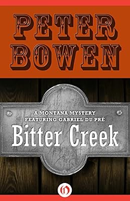 Bitter Creek (The Montana Mysteries Featuring Gabriel Du Pr? Book 14)