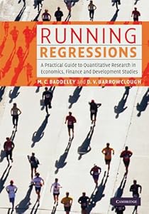 Running Regressions: A Practical Guide to Quantitative Research in Economics, Finance and Development Studies by Michelle C. Baddeley