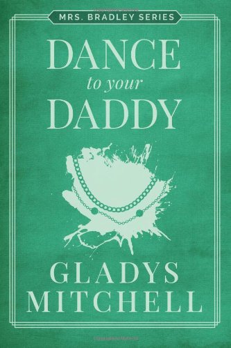 Dance to Your Daddy by Gladys Mitchell