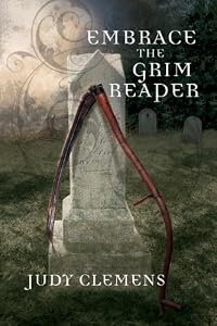 Embrace the Grim Reaper: A Grim Reaper Mystery (Grim Reaper Series Book 1)