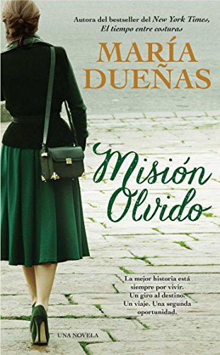 Mision olvido (The Heart Has Its Reasons Spanish Edition): Una novela by Maria Duenas
