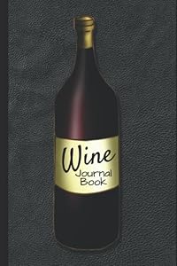 Wine Journal Book: A 6" x 9" Prompted Wine tasting note book to journal in by journals 2go