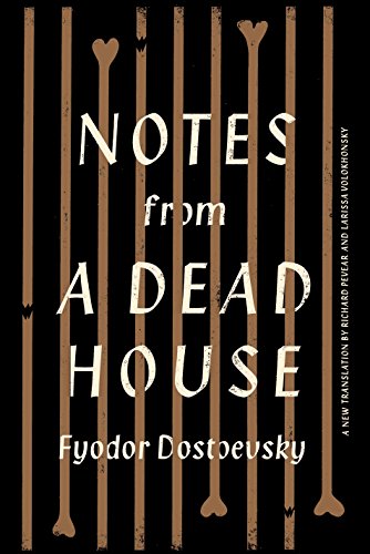 Notes from a Dead House by Fyodor Dostoyevsky